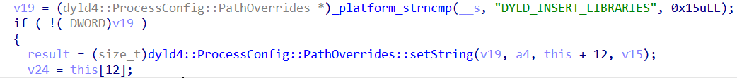   v19 = (dyld4::ProcessConfig::PathOverrides *)_platform_strncmp(__s, "DYLD_INSERT_LIBRARIES", 0x15uLL);
  if ( !(_DWORD)v19 )
  {
    result = (size_t)dyld4::ProcessConfig::PathOverrides::setString(v19, a4, this + 12, v15);
