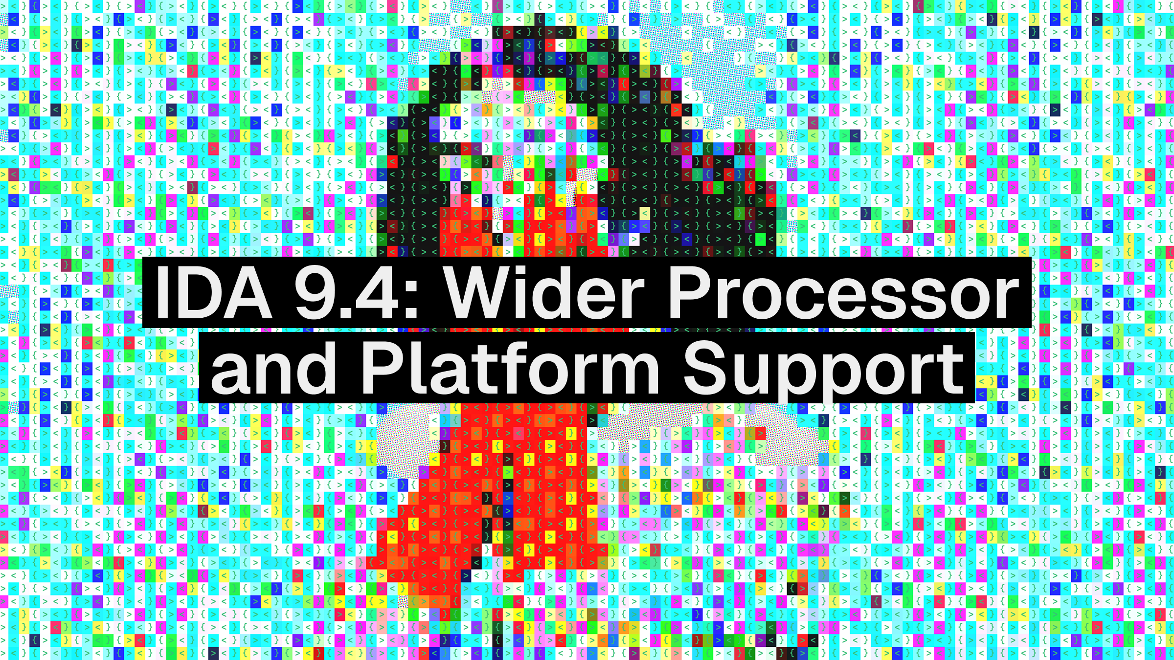 IDA 9.4: Wider Processor and Platform Support